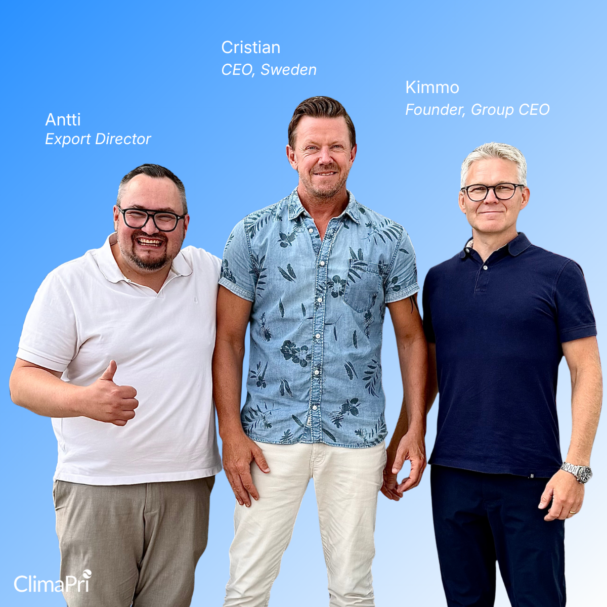 ClimaPrin johtoa: Antti Kinnunen (vientijohtaja), Cristian Sterning (toimitusjohtaja, Ruotsi) ja Kimmo Pelkonen (perustaja, konsernin toimitusjohtaja).